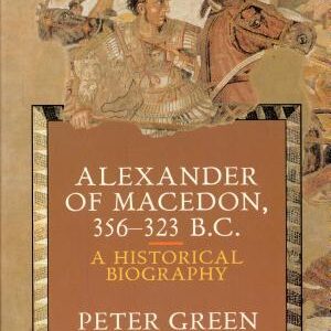 Alexander of Macedon, 356-323 B.C.: A Historical Biography