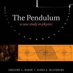 The Pendulum: A Case Study in Physics