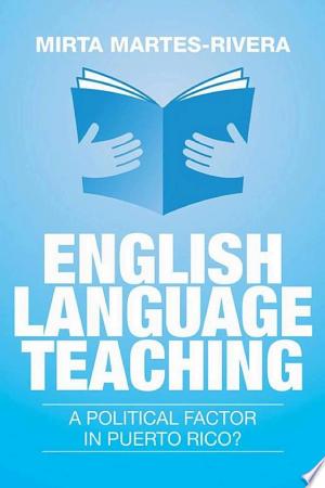English Language Teaching: a Political Factor in Puerto Rico?