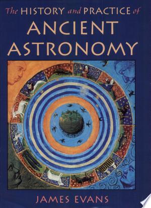 The History and Practice of Ancient Astronomy