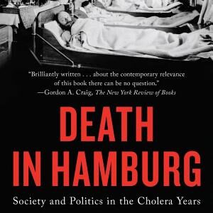 Death in Hamburg: Society and Politics in the Cholera Years