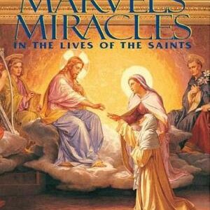 Mysteries, Marvels and Miracles: In the Lives of the Saints