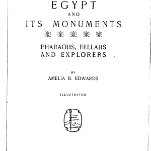 Egypt and Its Monuments: Pharaohs, Fellahs and Explorers