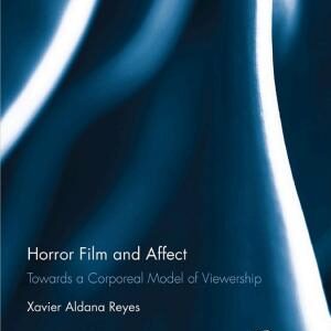 Horror Film and Affect: Towards a Corporeal Model of Viewership