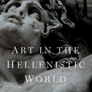 Art in the Hellenistic World: An Introduction