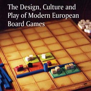 Eurogames: The Design, Culture and Play of Modern European Board Games