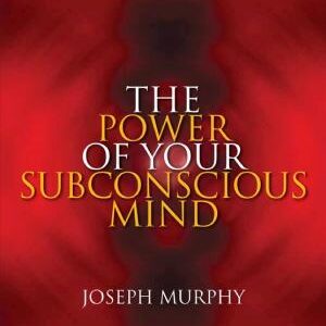 The Power of Your Subconscious Mind
