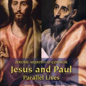 Jesus and Paul: Parallel Lives