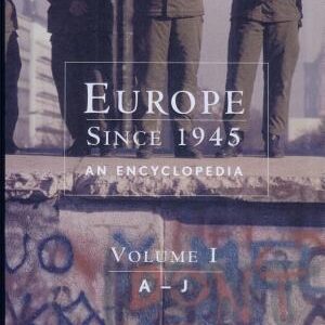 Europe Since 1945: An Encyclopedia