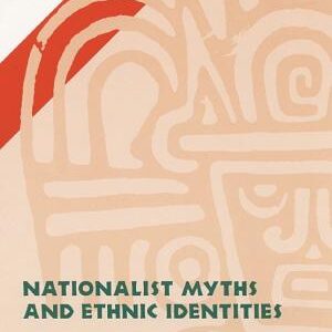 Nationalist Myths and Ethnic Identities: Indigenous Intellectuals and the Mexican State