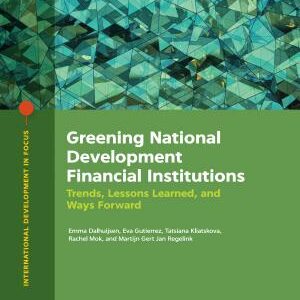 Greening National Development Financial Institutions: Trends, Lessons Learned, and Ways Forward