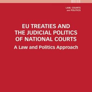 EU Treaties and the Judicial Politics of National Courts: A Law and Politics Approach