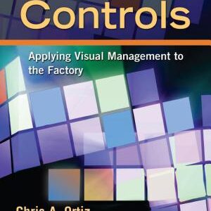 Visual Controls: Applying Visual Management to the Factory