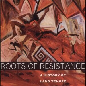 Roots of Resistance: A History of Land Tenure in New Mexico