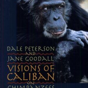 Visions of Caliban: On Chimpanzees and People