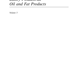 Bailey's Industrial Oil and Fat Products, Edible Oil and Fat Products: Processing Technologies