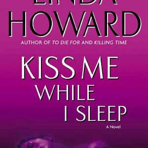 Kiss Me While I Sleep: A Novel