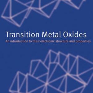 Transition Metal Oxides: An Introduction to Their Electronic Structure and Properties