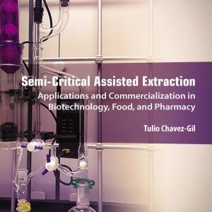 Semi-Critical Assisted Extraction: Applications and Commercialization in Biotechnology, Food, and Pharmacy