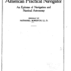 American Practical Navigator: An Epitome of Navigation and Nautical Astronomy