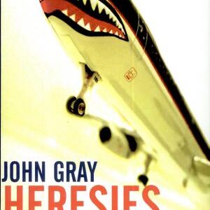 Heresies: Against Progress And Other Illusions