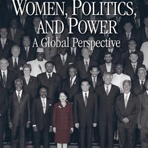 Women, Politics, and Power: A Global Perspective