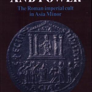 Rituals and Power: The Roman Imperial Cult in Asia Minor