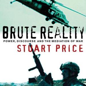 Brute Reality: Power, Discourse and the Mediation of War