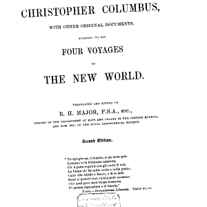 Select Letters of Christopher Columbus: With Other Original Documents, Relating to His Four Voyages to the New World