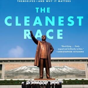 The Cleanest Race: How North Koreans See Themselves and Why It Matters