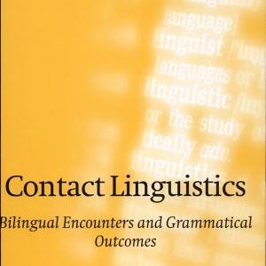 Contact Linguistics: Bilingual Encounters and Grammatical Outcomes