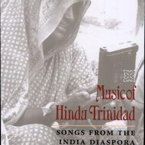 Music of Hindu Trinidad: Songs from the India Diaspora