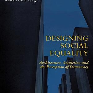 Designing Social Equality: Architecture, Aesthetics, and the Perception of Democracy