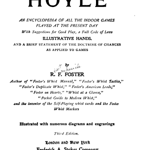 Foster's Complete Hoyle: An Encyclopedia of All the Indoor Games Played at the Present Day ...