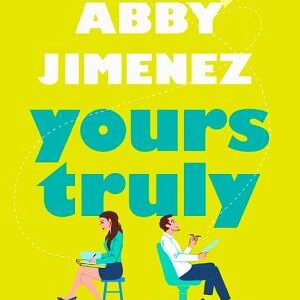 Yours Truly: A charming and hilarious second-chance rom-com from the author of THE FRIEND ZONE