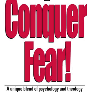 Conquer Fear!: Stop Defeating Yourself-End Self Sabotage