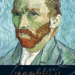The Letters of Vincent Van Gogh