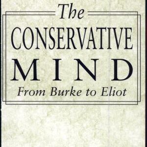 The Conservative Mind: From Burke to Eliot