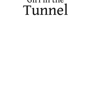 Girl in the Tunnel: My Story of Love and Loss as a Survivor of the Magdalene Laundries