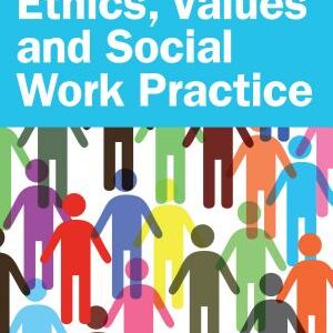 Ethics, Values and Social Work Practice
