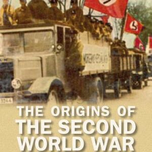 The Origins of the Second World War in Europe