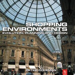 Shopping Environments: Evolution, Planning and Design