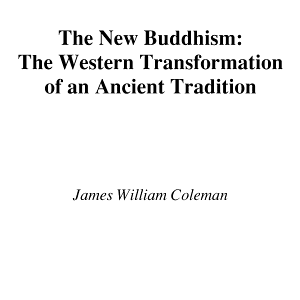 The New Buddhism: The Western Transformation of an Ancient Tradition
