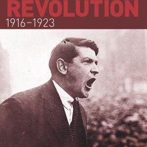 The Irish Revolution, 1916-1923