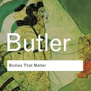 Bodies That Matter: On the Discursive Limits of Sex