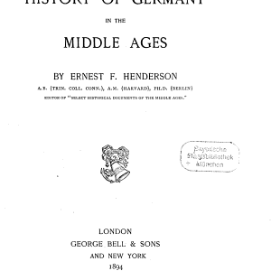 A History of Germany in the Middle Ages by Ernest F. Henderson ...