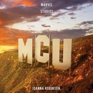 MCU: The Reign of Marvel Studios