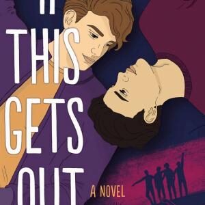 If This Gets Out: A Novel