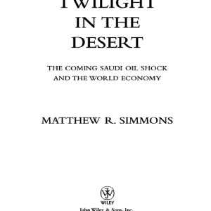 Twilight in the Desert: The Coming Saudi Oil Shock and the World Economy