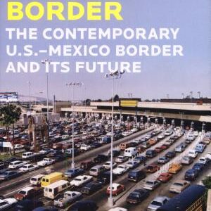 Hyperborder: The Contemporary U.S.? Mexico Border and It's Future